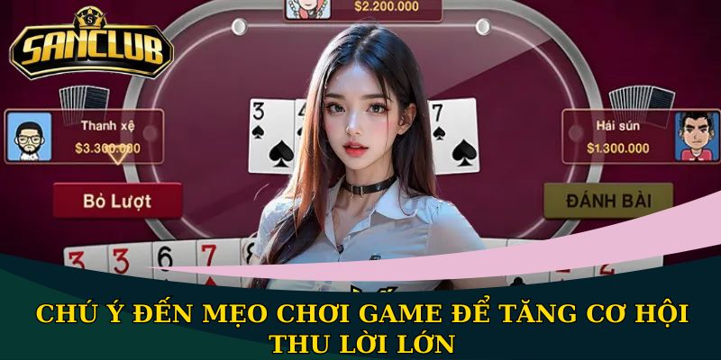 Cách đánh bài Xì Tố thắng lớn từ cao thủ game bài 2 Chú ý đến mẹo chơi game để tăng cơ hội thu lời lớn